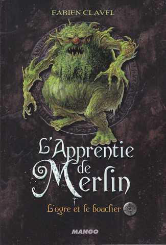 l'apprentie de Merlin 2 - L'ogre et le bouclier