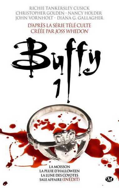 Buffy Int�grale 1 - La moisson ; La pluie d'halloween ; La lune des coyotes & Sale affaire