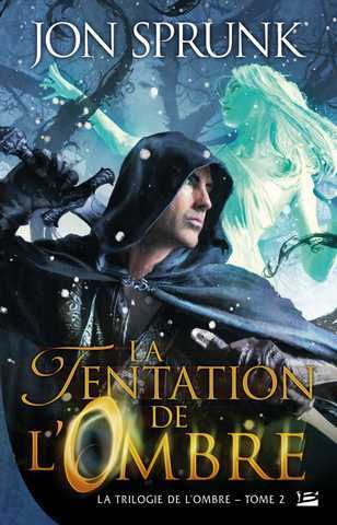 La trilogie de l'ombre 2 - La tentation de l'ombre