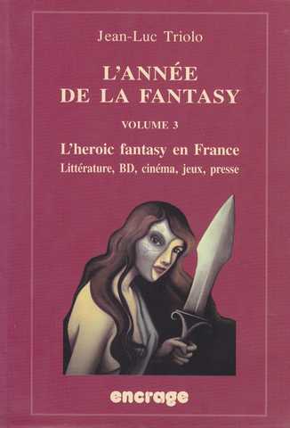 L'ann�e de la Fantasy, volume 3 - L'heroic fantasy en France
