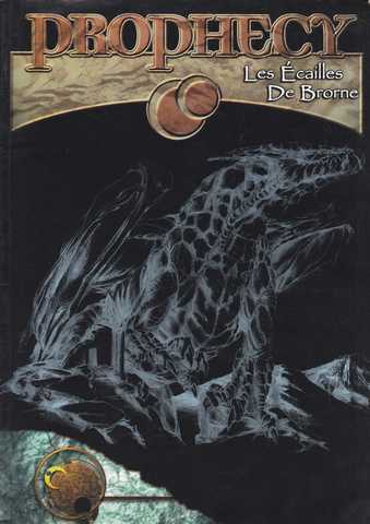 Prophecy - Les �cailles de brorne