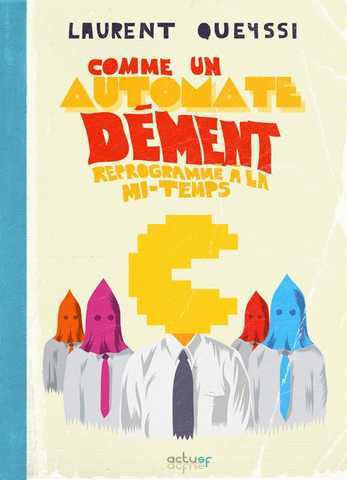 Comme un automate dment reprogramm  la mi-temps