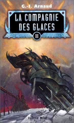 Intgrale La compagnie des glaces 03 - Le reseau de patagonie ; Les voiliers du rail ; Les fous du soleil & Cancer Network