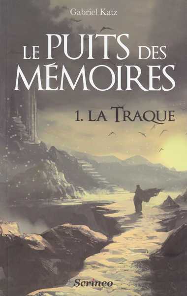 Le puits des mmoires 1 - La traque