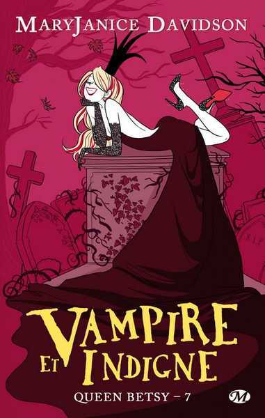 Queen Betsy 7 - Vampire et indigne