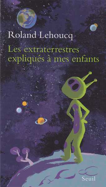 Les extraterrestres expliqu�s � mes enfants