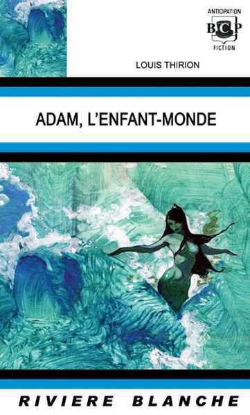 Adam, l'enfant-monde