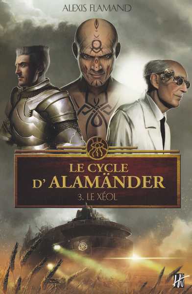 Le cycle d'Alamander 3 - le Xeol