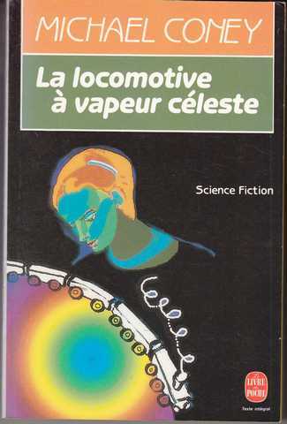Le chant de la terre 1 - La locomotive a vapeur cleste