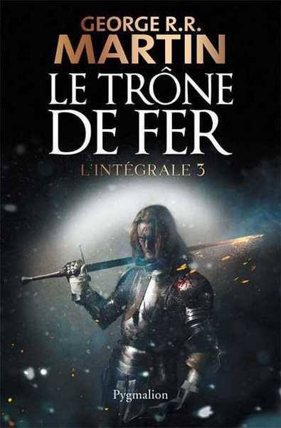 Le trone de fer - l'int�grale 3