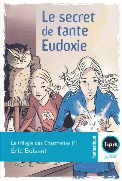 La trilogie des charmettes 1 - Le secret de tante eudoxie