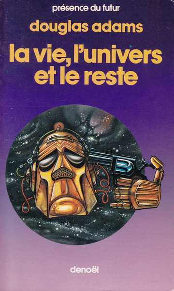 Le guide galactique 3 - La vie l'univers et le reste