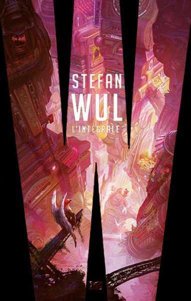 Stefan Wul - L'intgrale 4