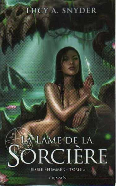 Jessie Shimmer 3 - La lame de la sorci�re