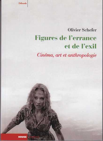 Figures de l'errance et de l'exil - Cin�ma, art et anthropologie