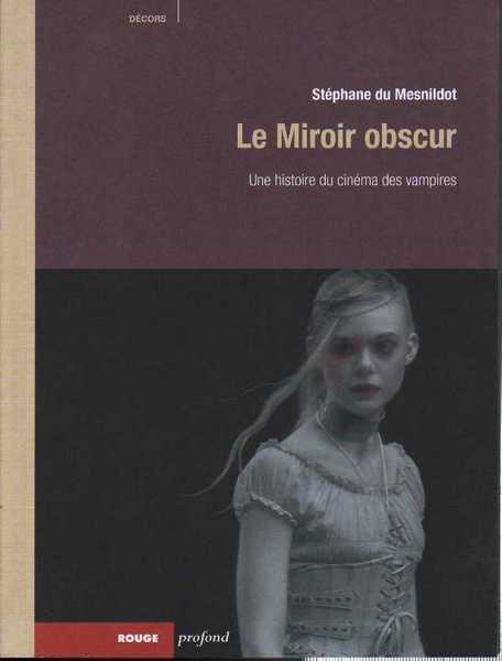 Le miroir obscur, une histoire du cinma des vampires