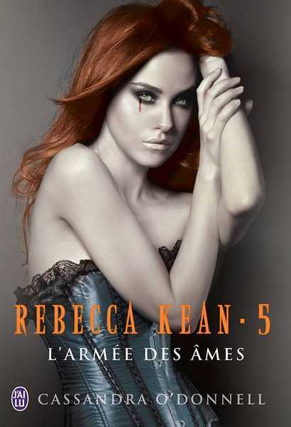 Rebecca Kean 5 - L'arme des ames