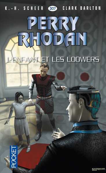perry Rhodan 307 - L'enfant et les loowers