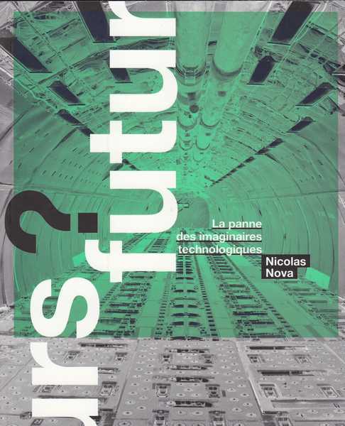 Futurs ? La panne des imaginaires technologiques