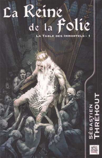 La table des immortels 1 - La reine de la folie