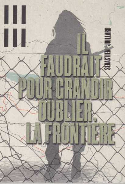 Il faudrait pour grandir oublier la fronti�re