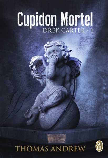 Drek Carter 1 - Cupidon mortel