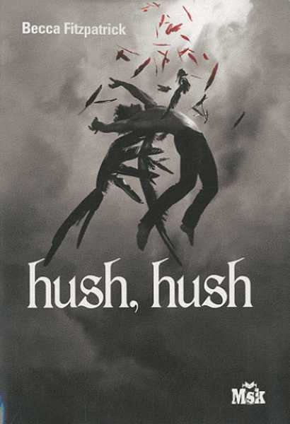 La Saga des Anges D�chus 1 - Hush Hush 