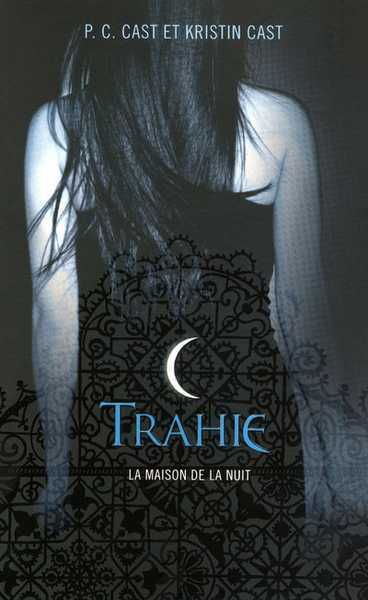 La Maison de la Nuit 2 - Trahie