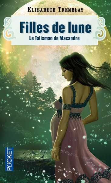 Filles de Lune 3 - Le Talisman de Maxandre