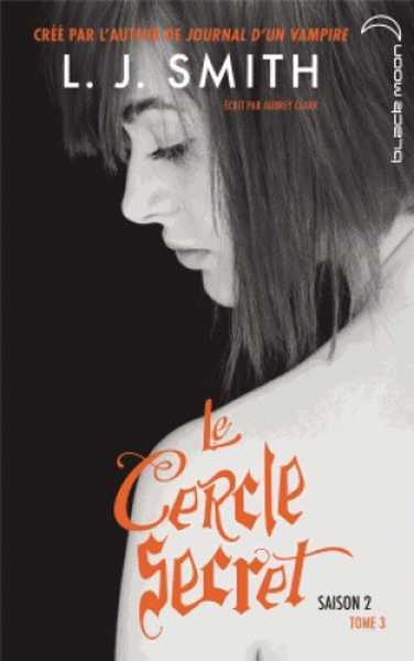 Le Cercle Secret Saison 2-3 - L'Affrontement Final
