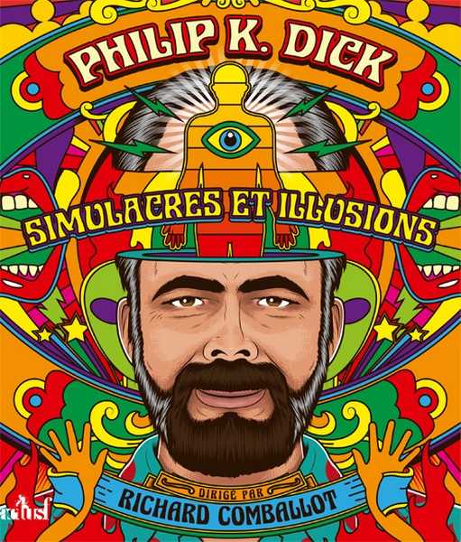 Philip K. Dick - Simulacres et illusions
