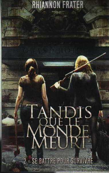 Tandis que le monde meurt 2 - Se battre pour survivre