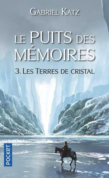 Le puits des m�moires 3 - Les terres de cristal