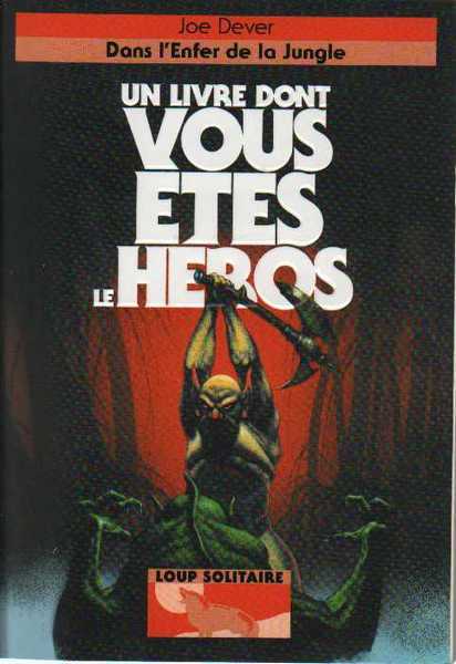 Loup solitaire 08 - Dans l'enfer de la jungle
