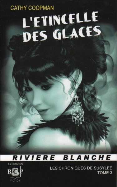 Les chroniques de Susylee 3 - L'tincelle des glaces