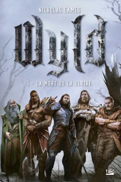 Wyld 1 - La Mort ou la gloire
