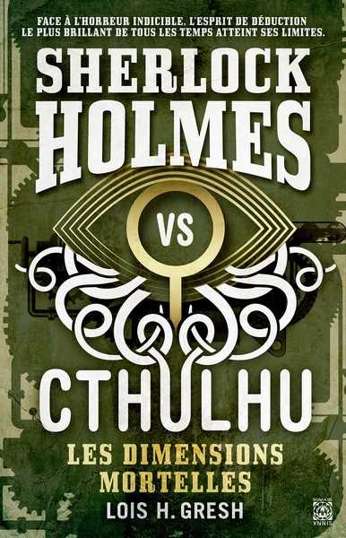 Sherlock Holmes VS Cthulhu 1 - Les dimensions mortelles