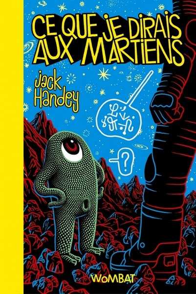 Ce que je dirais aux Martiens et autres menaces voil�es