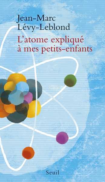 L'atome expliqu� � mes petits enfants