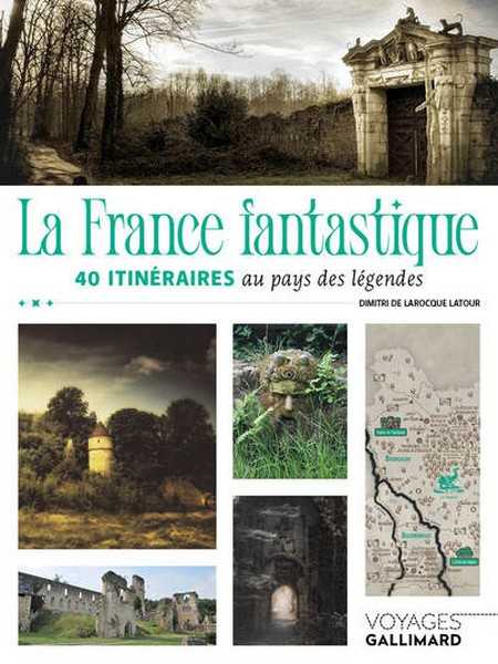 La France Fantastique, 40 itin�raires au pays des l�gendes