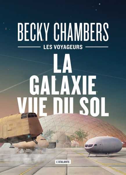 Cycle Les Voyageurs - La galaxie vue du sol - Collector