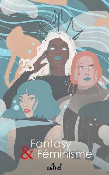 Fantasy & Fminismes aux intersections du/des genres