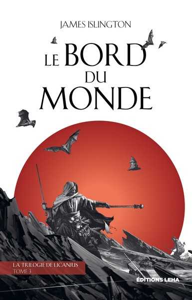 La trilogie de Licanius 3 - Le bord du monde