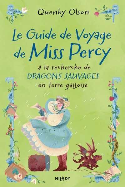 Miss Percy, T2 : Le Guide de voyage de Miss Percy, � la recherche de dragons sauvages en terre gall