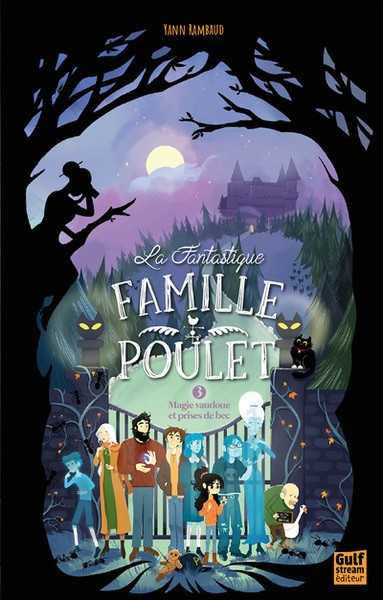 La fantastique famille Poulet 3 - magie vaudoue et prises de bec