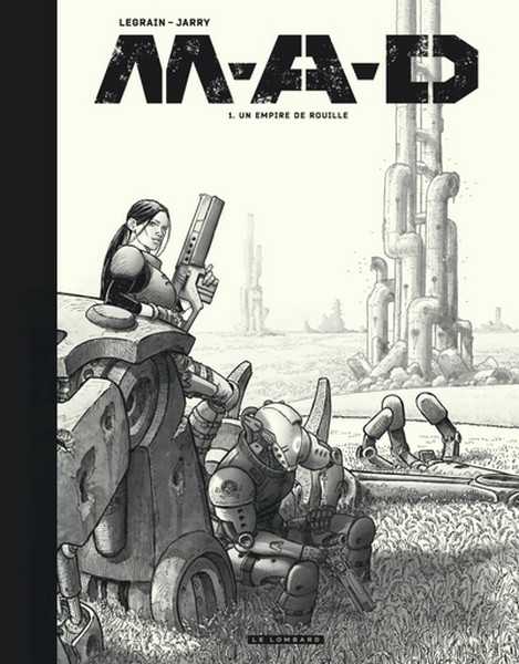 M.A.D 1 - Un empire de rouille - Version Grand format N&B