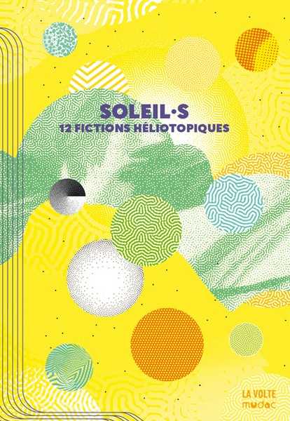 Soleil.s - 12 fictions h�liotopiques
