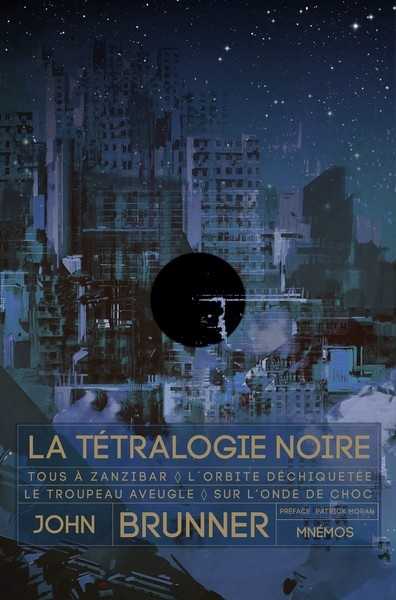La ttralogie noire - Tous  Zanzibar ; L'orbite dchiquete ; Le troupeau aveugle ; Sur l'onde de choc