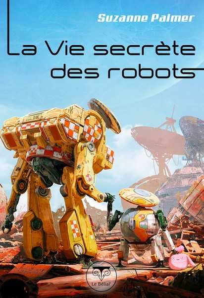 La vie secrte des robots