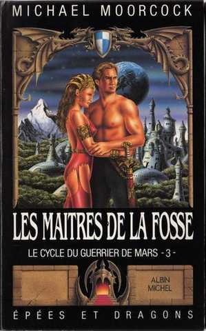 Le cycle du guerrier de mars 3 - Les maitres de la fosse